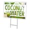 Signmission Coconut Water Yard Sign & Stake outdoor plastic coroplast window, C-2436 Coconut Water C-2436 Coconut Water - alternate 1